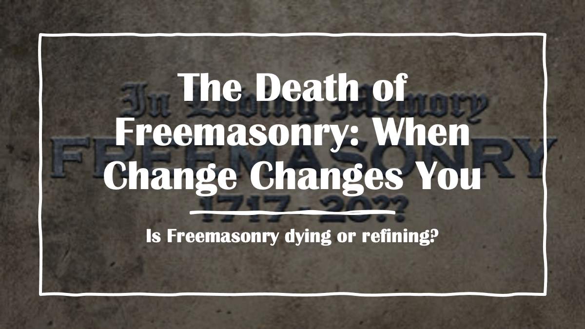 Is Freemasonry dying or changing?