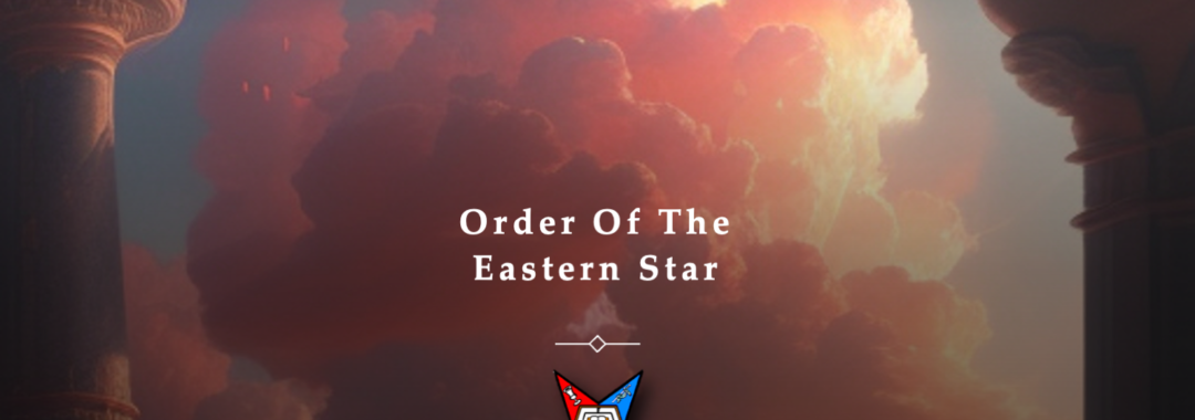 A dreamlike cloud background with the words order of eastern star floated above.